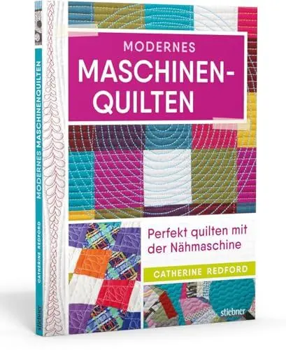 Produktbild: Modernes Maschinen-Quilten. Perfekt quilten mit der Nähmaschine. Techniken, Patchworkmuster und Anleitungen für das Freihand nähen. Mit zahlreichen Inspirationen für kreative Patchworkdecken.
