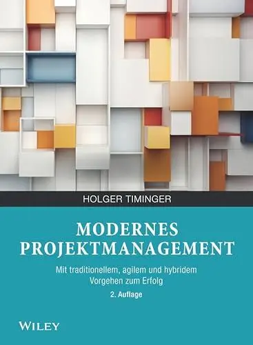Produktbild: Modernes Projektmanagement: Mit traditionellem, agilem und hybridem Vorgehen zum Erfolg