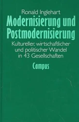 Produktbild: Modernisierung und Postmodernisierung: Kultureller, wirtschaftlicher und politischer Wandel in 43 Gesellschaften