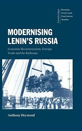 Produktbild: Modernising Lenin's Russia: Economic Reconstruction, Foreign Trade and the Railways (Cambridge Russian, Soviet and Post-Soviet Studies) (Cambridge Russian, Soviet and Post-Soviet Studies, 105)