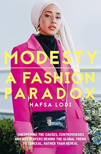 Produktbild: Modesty: A Fashion Paradox: Uncovering the Causes, Controversies and Key Players Behind the Global Trend to Conceal Rather Than Reveal