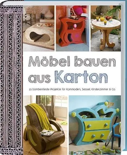 Produktbild: Möbel bauen aus Karton: 23 bombenfeste Projekte für Kommoden, Sessel, Kinderzimmer & Co.