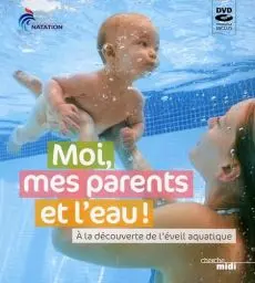 Produktbild: Moi, mes parents et l'eau - A la découverte de l'éveil aquatique