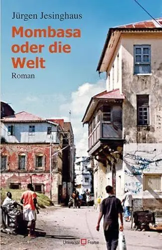 Produktbild: Mombasa oder die Welt: Roman