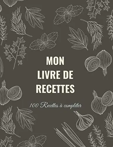 Produktbild: MON LIVRE DE RECETTES: Cahier de Recettes à remplir| Carnet de Recettes Format A4 | & 10 trucs de Grand-Mère en Cuisine