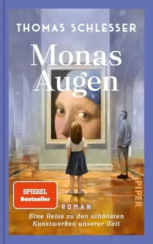 Produktbild: Monas Augen – Eine Reise zu den schönsten Kunstwerken unserer Zeit: Roman | Der Nr.-1-Bestseller aus Frankreich