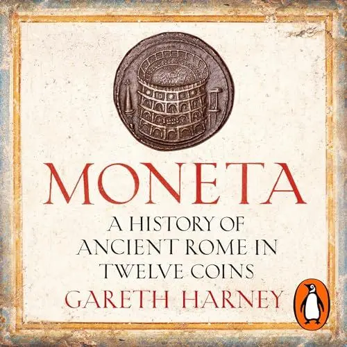 Produktbild: Moneta: A History of Ancient Rome in Twelve Coins