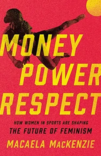 Produktbild: Money, Power, Respect: How Women in Sports Are Shaping the Future of Feminism