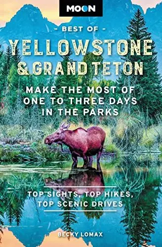 Produktbild: Moon Best of Yellowstone & Grand Teton: Make the Most of One to Three Days in the Parks (Travel Guide)