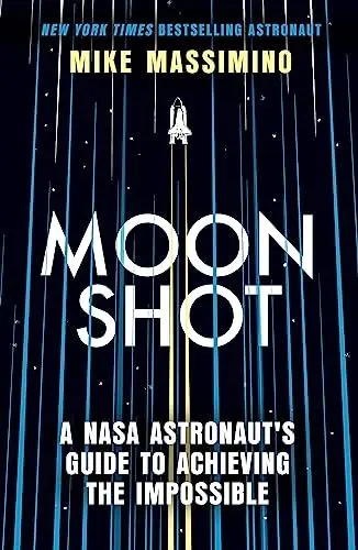 Produktbild: Moonshot: A NASA Astronaut's Guide to Achieving the Impossible