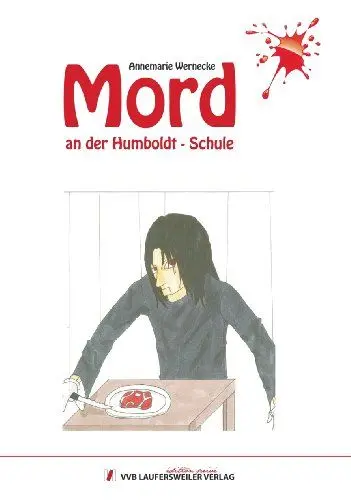 Produktbild: Mord an der Humboldt-Schule: Humboldt-Schüler schreiben und gestalten gemeinsam einen erfolgreichen Schulkrimi als Film und Buch.