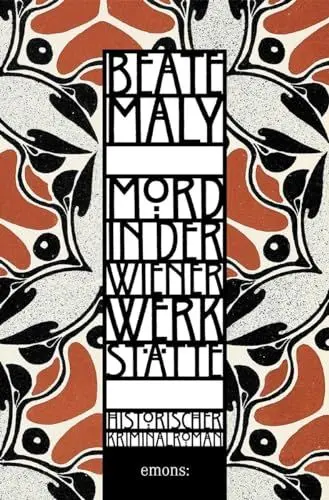 Produktbild: Mord in der Wiener Werkstätte: Historischer Kriminalroman (Lili Feigl und Max von Krause)