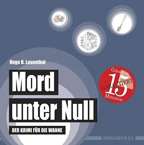 Produktbild: Mord unter Null: Der Krimi für die Wanne (wasserfest - Badebuch für Erwachsene) (Badebücher für Erwachsene) (Badebücher für Erwachsene / Wasserfeste ... Leser): Der Krimi für die Wanne (Badebuch)