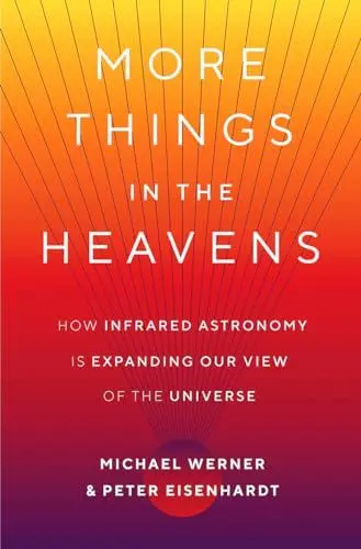 Produktbild: More Things in the Heavens: How Infrared Astronomy Is Expanding Our View of the Universe