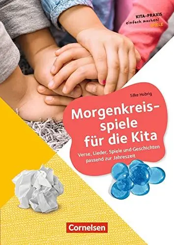 Produktbild: Morgenkreisspiele für die Kita: Verse, Lieder, Spiele und Geschichten passend zur Jahreszeit (Kita-Praxis - einfach machen!)