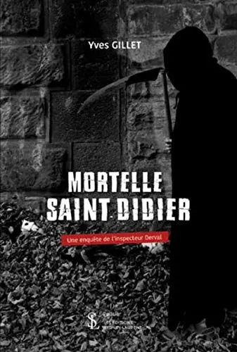 Produktbild: MORTELLE SAINT-DIDIER: Une enquête de l'inspecteur Derval