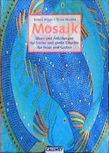 Produktbild: Mosaik: Ideen und Anleitungen für kleine und große Objekte für Haus und Garten