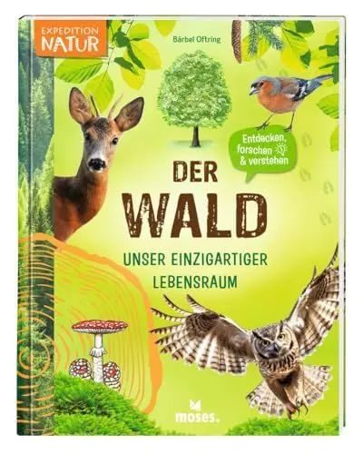 Produktbild: moses. Der Wald – Unser einzigartiger Lebensraum, Mitmachbuch mit vielen Fakten über unsere Wälder, Pflanzen und Tiere, Kindersachbuch mit ... Für Kinder ab 8 Jahren (Expedition Natur)