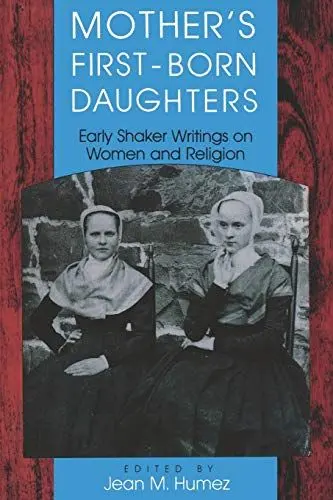 Produktbild: Mother's First-Born Daughters: Early Shaker Writings on Women and Religion (Religion in North America)