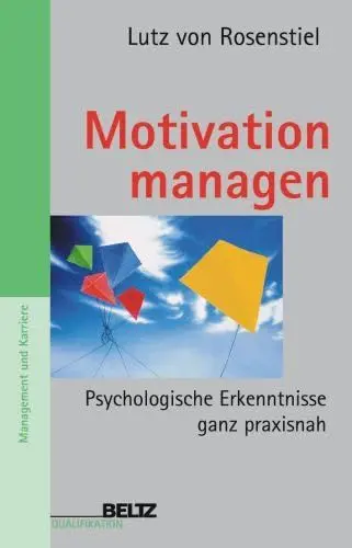 Produktbild: Motivation managen: Psychologische Erkenntnisse ganz praxisnah (Beltz Qualifikation / Management & Karriere)