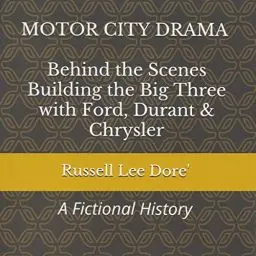 Produktbild: Motor City Drama: Behind the Scenes Building the Big Three with Ford, Durant & Chrysler