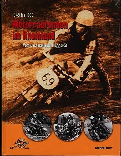 Produktbild: Motorradrennen im Rheinland. 1945 bis 1960: Vom Lastesel zum Fluggerät