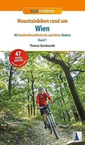 Produktbild: Mountainbiken rund um Wien: Band 1: 40 familienfreundliche bis sportliche Rodeos (Rad-Erlebnis)