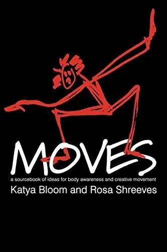 Produktbild: Moves: A Sourcebook of Ideas for Body Awareness and Creative Movement (Performing Arts Studies)