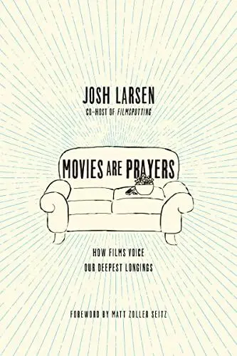 Produktbild: Movies Are Prayers: How Films Voice Our Deepest Longings