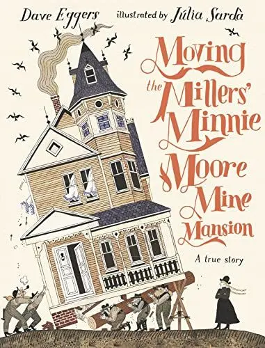 Produktbild: Moving the Millers' Minnie Moore Mine Mansion: A True Story