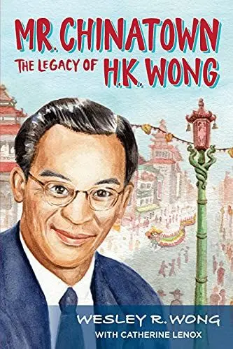Produktbild: Mr. Chinatown: The Legacy of H.K. Wong