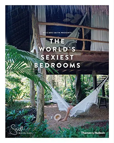 Produktbild: Mr & Mrs Smith Presents The World's Sexiest Bedrooms: 200+ Illustrations