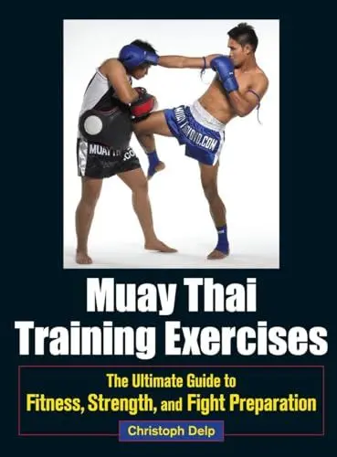 Produktbild: Muay Thai Training Exercises: The Ultimate Guide to Fitness, Strength, and Fight Preparation
