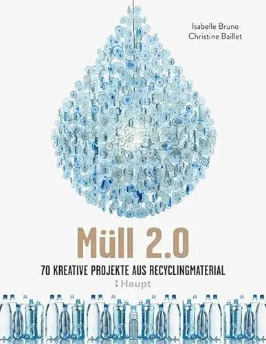 Produktbild: Müll 2.0: 70 kreative Projekte aus Recyclingmaterial