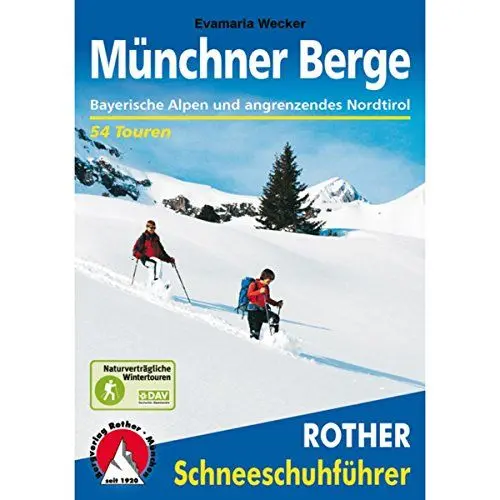 Produktbild: Münchner Berge: Bayerische Alpen und angrenzendes Nordtirol. 54 Schneeschuhtouren mit GPS-Tracks (Rother Schneeschuhführer)