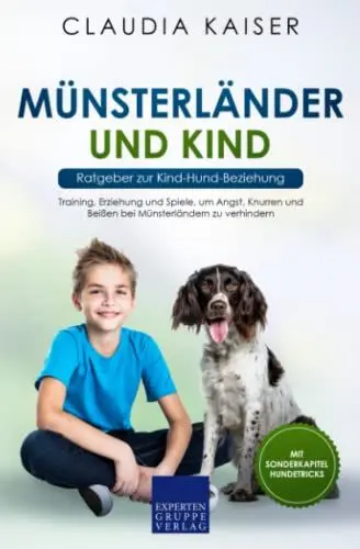 Produktbild: Münsterländer und Kind - Ratgeber zur Kind-Hund-Beziehung: Training, Erziehung und Spiele, um Angst, Knurren und Beißen bei Münsterländern zu verhindern