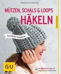 Produktbild: Mützen, Schals und Loops häkeln: Raffiniert kombiniert (GU Nähen, Stricken & Co.)