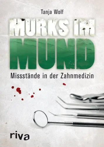 Produktbild: Murks im Mund: Missstände in der Zahnmedizin