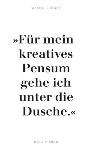 Produktbild: Musenküsse. »Für mein kreatives Pensum gehe ich unter die Dusche.«: Die täglichen Rituale berühmter Künstler