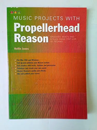 Produktbild: Music Projects With Propellerhead Reason: Grooves, Beats And Styles from Trip Hop to Techno