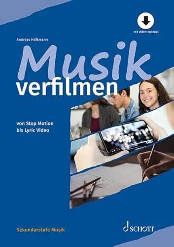 Produktbild: Musik verfilmen: von Stop Motion bis Lyric Video (Sekundarstufe Musik)