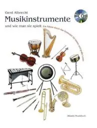 Produktbild: Musikinstrumente und wie man sie spielt: Ein Führer durch das Orchester für kleine und große Leute