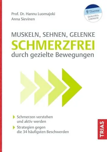 Produktbild: Muskeln, Sehnen, Gelenke - Schmerzfrei durch gezielte Bewegungen: Schmerzen verstehen und aktiv werden. Strategien gegen die 34 häufigsten Beschwerden