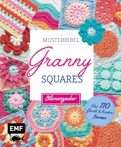Produktbild: Musterbibel Granny Squares: Blumenzauber: Über 110 florale und kreative Formen für individuelle Häkeldecken und mehr
