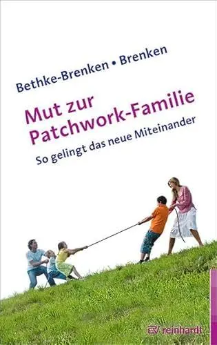 Produktbild: Mut zur Patchwork-Familie: So gelingt das neue Miteinander