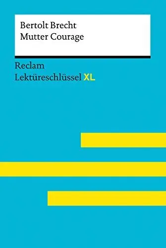 Produktbild: Mutter Courage und ihre Kinder von Bertolt Brecht: Lektüreschlüssel mit Inhaltsangabe, Interpretation, Prüfungsaufgaben mit Lösungen, Lernglossar. (Reclam Lektüreschlüssel XL)