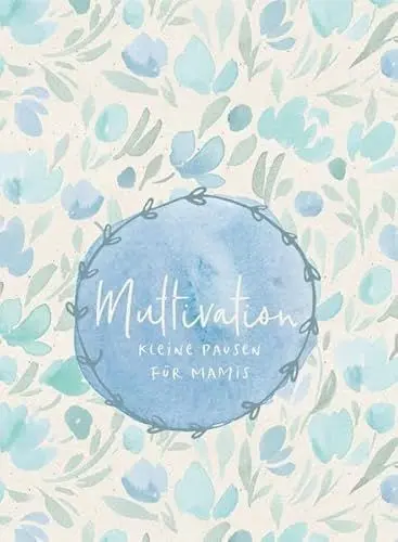 Produktbild: Muttivation: Kleine Pausen für Mamis