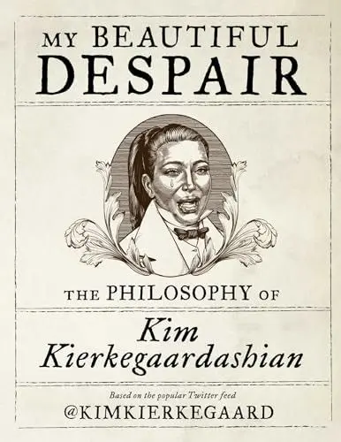 Produktbild: My Beautiful Despair: The Philosophy of Kim Kierkegaardashian