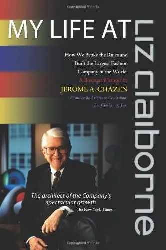Produktbild: My Life at Liz Claiborne: How We Broke the Rules and Built the Largest Fashion Company in the World a Business Memoir
