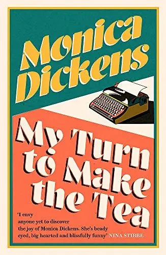 Produktbild: My Turn to Make the Tea: 'I envy anyone yet to discover the joy of Monica Dickens ... she's blissfully funny' Nina Stibbe (Virago Modern Classics)